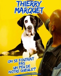 Thierry Marquet dans On se foutrait pas un peu de notre gueule ?
