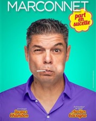 Thierry Marconnet dans Marconnet part en sucette !
