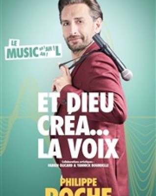 Philippe Roche dans et Dieu créa … La voix !