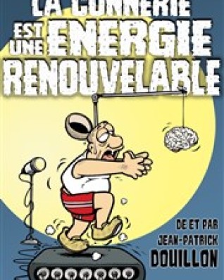 LA CONNERIE EST UNE ENERGIE RENOUVELABLE