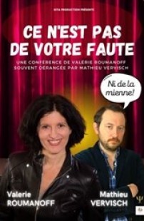 Valerie Roumanoff & Mathieu Vervisch dans Ce n’est pas de votre faute