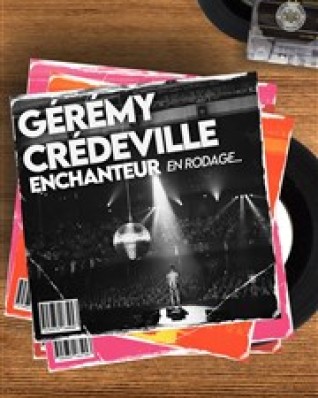 Gérémy Crédeville – SPECTACLE COMPLET