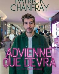 Patrick Chanfray dans Advienne que devra