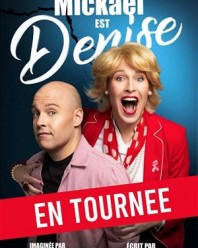 Mickael est Denise