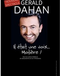 Gérald Dahan dans Il était une voix…Molière !